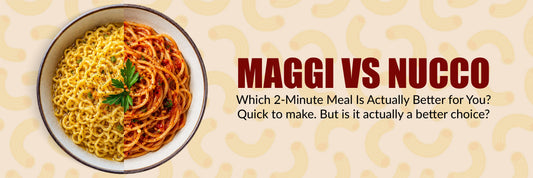 Maggi vs Nucco: Which 2-Minute Meal Is Actually Good for You?