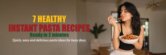 7 Healthy Instant Pasta Recipes You Can Make in Under 5 Minutes