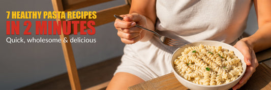 7 Healthy Instant Pasta Recipes You Can Make in Under 5 Minutes